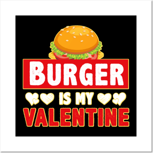 Burger is My Valentine 1.o Posters and Art